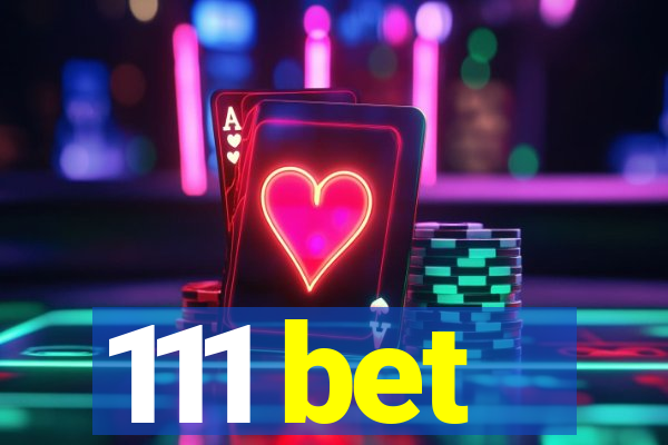 111 bet